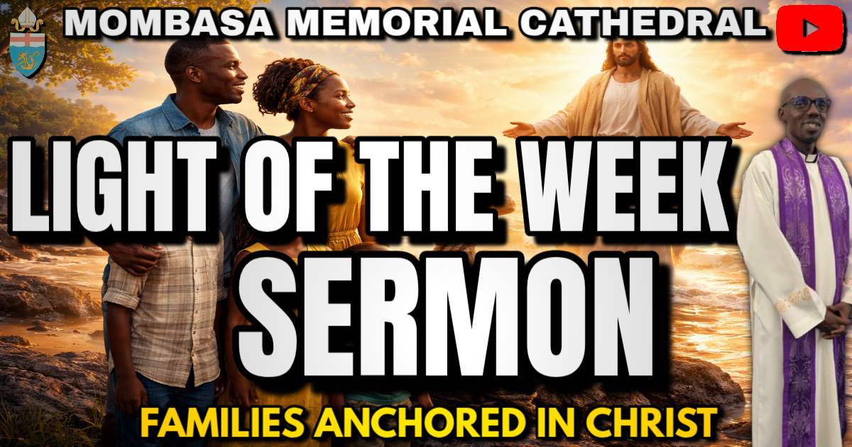 LIGHT OF THE WEEK SERMON: FAMILIES ANCHORED IN CHRIST